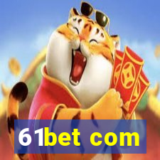 61bet com